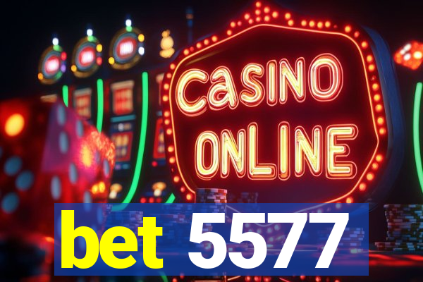 bet 5577